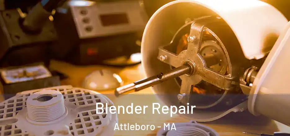 Blender Repair Attleboro - MA
