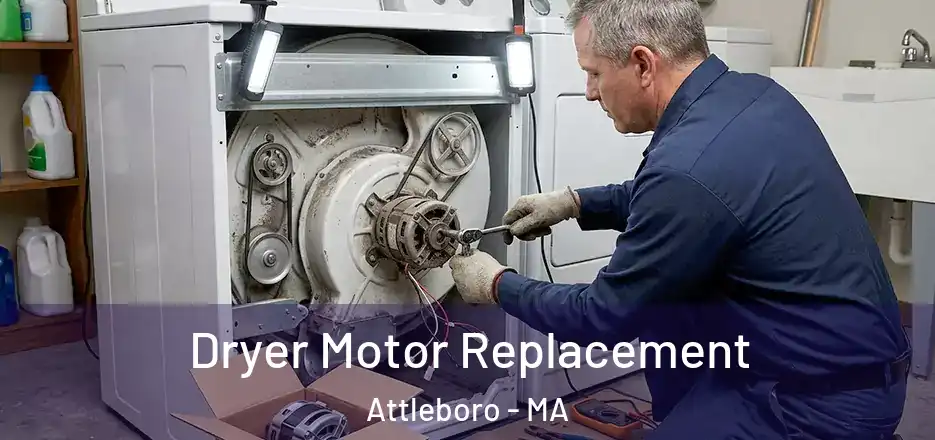  Dryer Motor Replacement Attleboro - MA