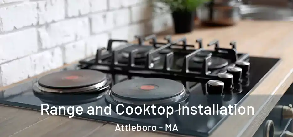  Range and Cooktop Installation Attleboro - MA